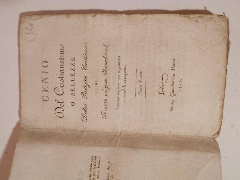 Genio del cristianesimo o bellezze della Religion Cristiana. Nuova edizione con aggiunte e notabili correzioni