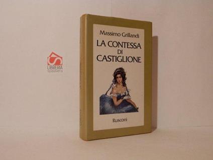 La contessa di Castiglione - Massimo Grillandi - copertina