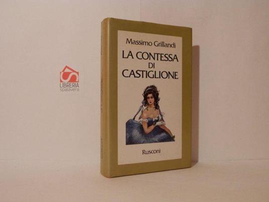 La contessa di Castiglione - Massimo Grillandi - copertina
