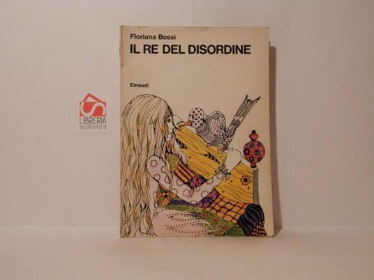 Il re del disordine - Floriana Bossi - copertina
