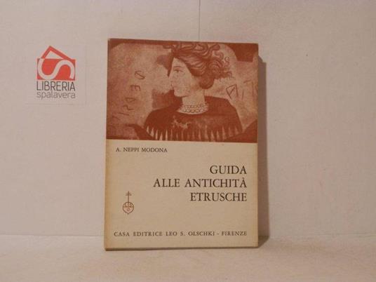 Guida alle antichità etrusche - Aldo Neppi Modona - copertina