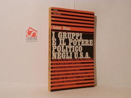I gruppi e il potere politico negli USA - Leon Dion - copertina
