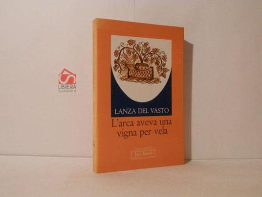 L' arca aveva una vigna per vela - Lanza Del Vasto - copertina