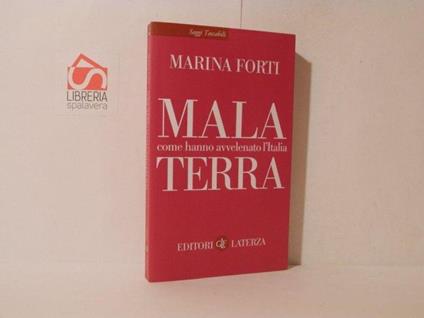 Malaterra. Come hanno avvelenato l'Italia - Marina Forti - copertina