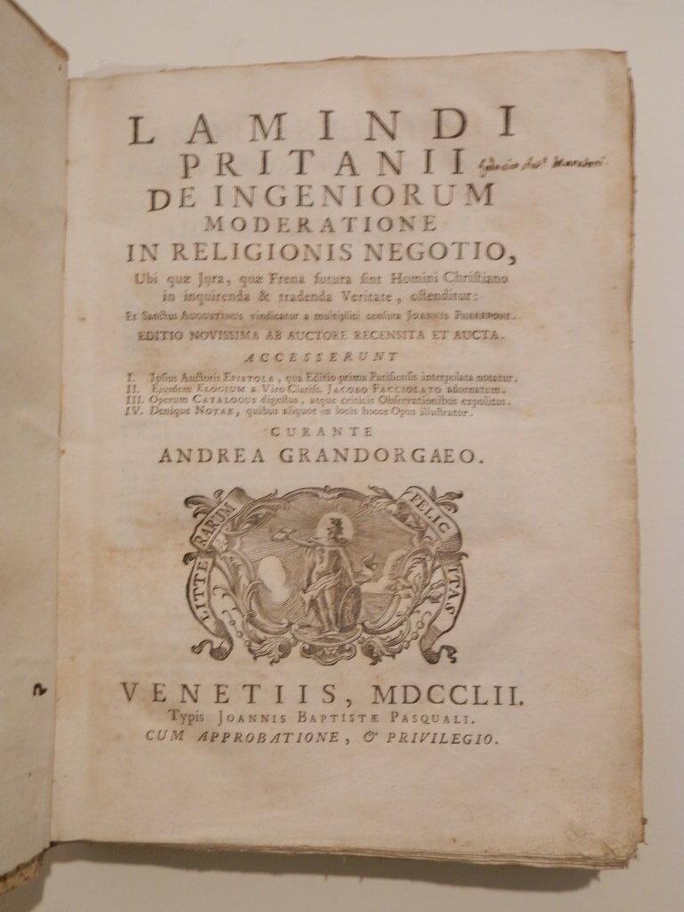 Lamindi Pritanii De ingeniorum moderatione in religionis negotio, ubi quae jura, quae frena futura sint homini christiano in inquirenda & tradenda veritate