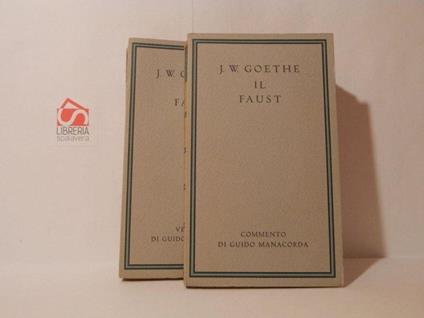 Il Faust. Versione integra dall'edizione critica di Weimar con introduzione e commento - copertina