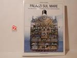 Palazzi sul mare. Dalla linea alla crociera: l'affascinante storia delle grandi navi passeggeri