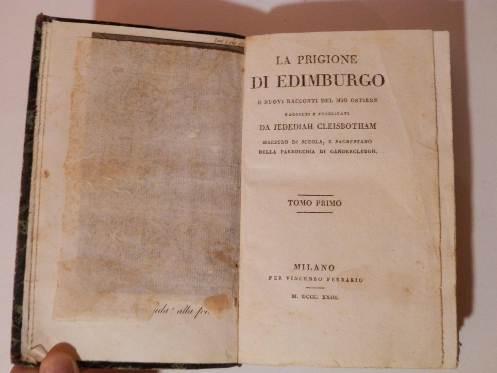 La prigione di Edimburgo o Nuovi racconti del mio ostiere raccolti e pubblicati da Jedediah Cleisbotham