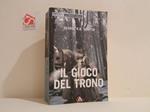 Il gioco del trono. Le cronache del Ghiaccio e del Fuoco