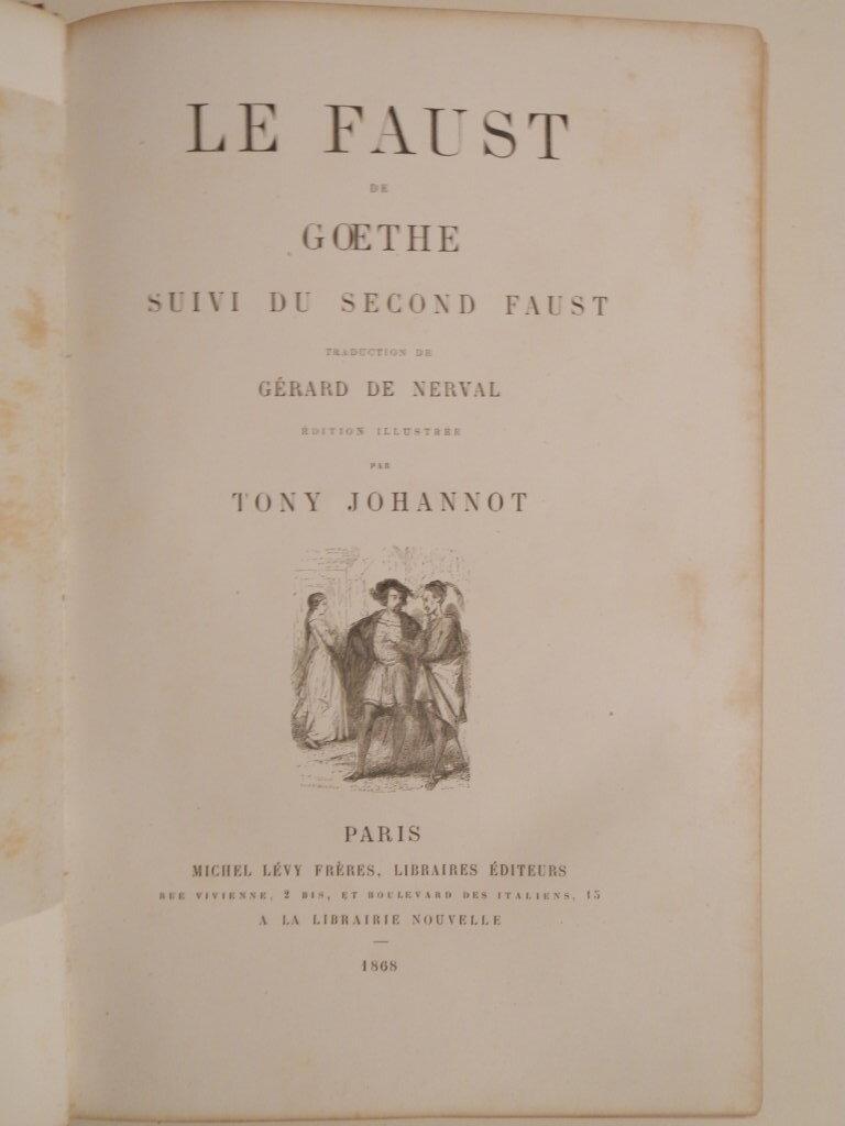 Le Faust de Goethe suivi du second Faust. Traduction de Gerard de Nerval