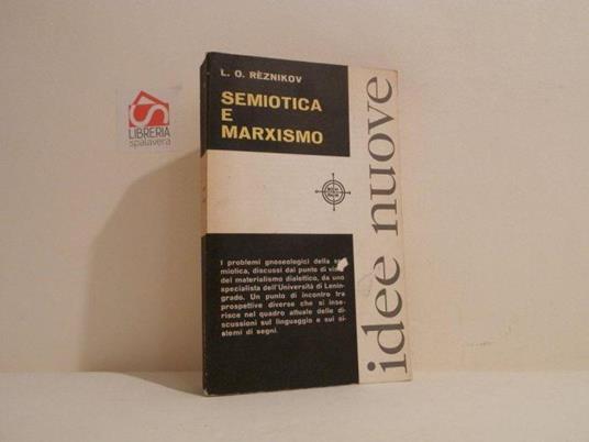 Semiotica e marxismo : i problemi gnoseologici della semiotica - L. O. Reznikov - copertina