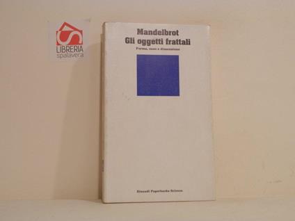 Gli oggetti frattali di: Mandelbrot, Benoit - copertina