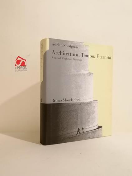 Architettura, tempo, eternita : il simbolismo degli astri e del tempo nell'architettura della tradizione - Adrian Snodgrass - copertina