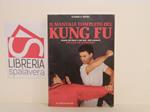 Il manuale completo del Kung Fu