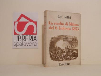 La rivolta di Milano del 6 febbraio 1853 - Leo Pollini - copertina