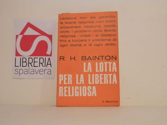 La lotta per la libertà religiosa - Roland H. Bainton - copertina