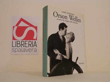 Orson Welles : ovvero la magia del cinema - James Naremore - copertina