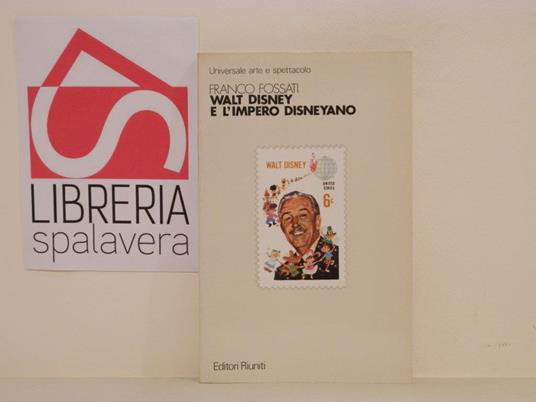 Walt Disney e l'impero disneyano - Franco Fossati - copertina
