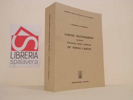 Curiosj trattenimenti continenti raguagli sacri, e profani de' popoli camuni - Gregorio di Valcamonica - copertina