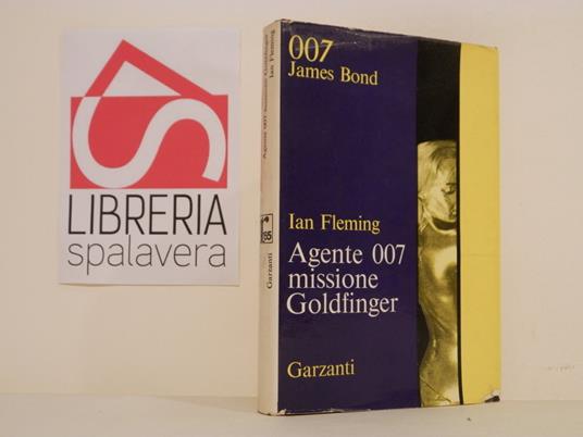Agente 007 missione Goldfinger - Ian Fleming - copertina
