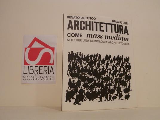 Architettura come mass medium : note per una semiologia architettonica - Renato De Fusco - copertina