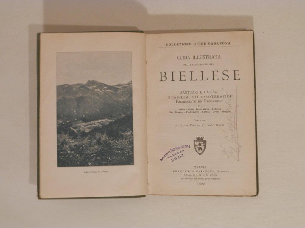 Guida illustrata pel villeggiante nel Biellese : santuari ed ospizi, stabilimenti idroterapici, passeggiate ed escursioni da Biella, Mosso Santa Maria, Andorno, San Giovanni, Piedicavallo, Cossila, Oropa, Graglia