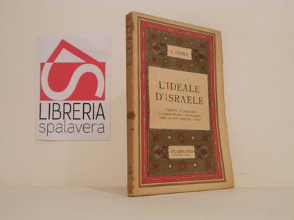 L' ideale di Israele : i profeti, il legalismo, l'individualismo, l'apocalisse, Gesu, il mito cristiano, Paolo - Panfilo Gentile - copertina