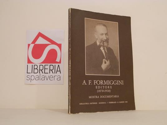 A. F. Formiggini editore (1878-1938) : Mostra documentaria - copertina