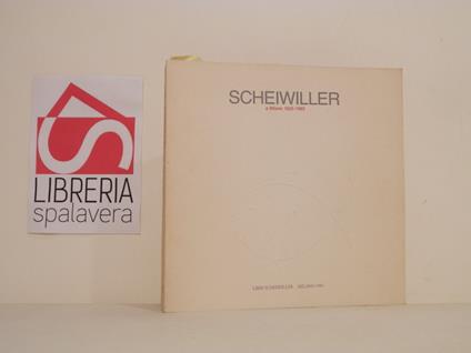 Scheiwiller a Milano, 1925-1983 : immagini e documenti : da Wildt a Melotti, da Fontana alla neoavanguardia, da Pound ai novissimi: tre generazioni di editori d'arte e letteratura - Giuseppe Prezzolini - copertina