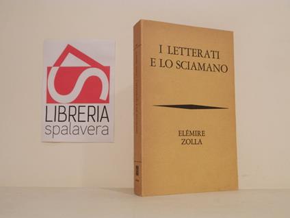 I letterati e lo sciamano - Elémire Zolla - copertina