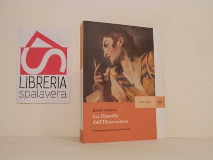 La filosofia dell'illuminismo - Ernst Cassirer,Ernst Cassirer - copertina