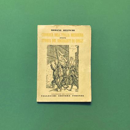 Cronache dell'Italia meschina, ovvero storia dei socialisti di Colle - Romano Bilenchi - copertina
