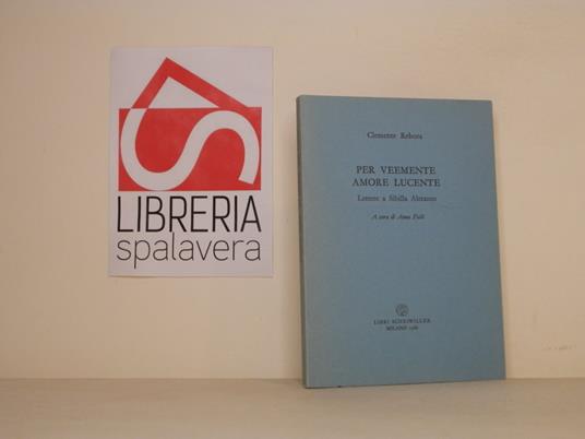 Per veemente amore lucente. Lettere a Sibilla Aleramo - Clemente Rebora - copertina