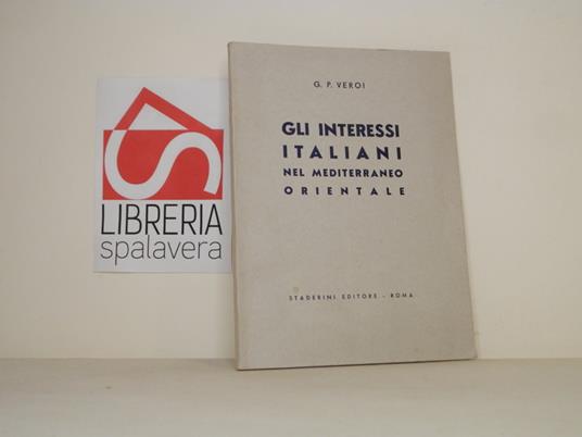Gli interessi italiani del Mediterraneo orientale - G. P. Veroi - copertina