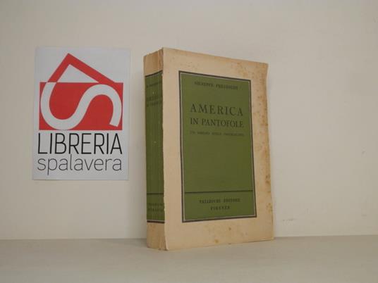 America in pantofole un impero senza imperialisti - Giuseppe Prezzolini - copertina