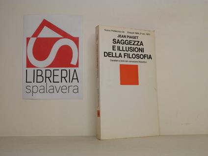 Saggezza e illusioni della filosofia - Jean Piaget - copertina