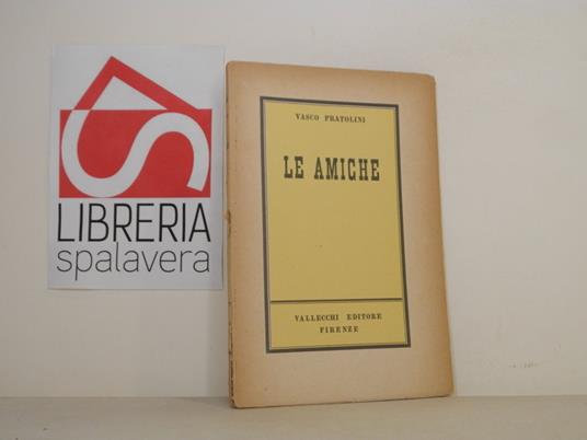 Le amiche - Vasco Pratolini - copertina