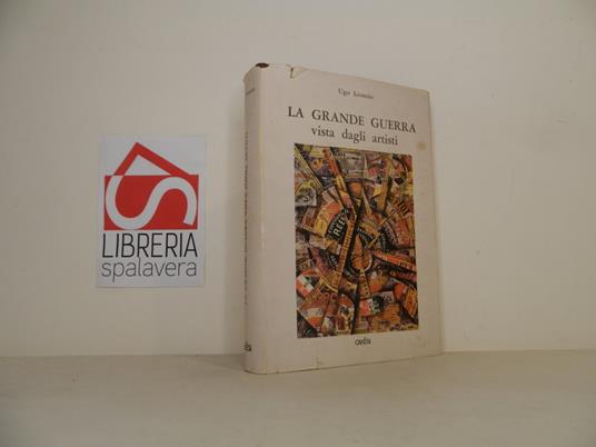 La grande guerra vista degli artisti - Ugo Leonzio - copertina