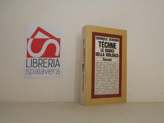 Tèchne. Le radici della violenza - Emanuele Severino - copertina