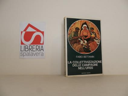 La collettivizzazione delle campagne nell'URSS - Fabio Bettanin - copertina