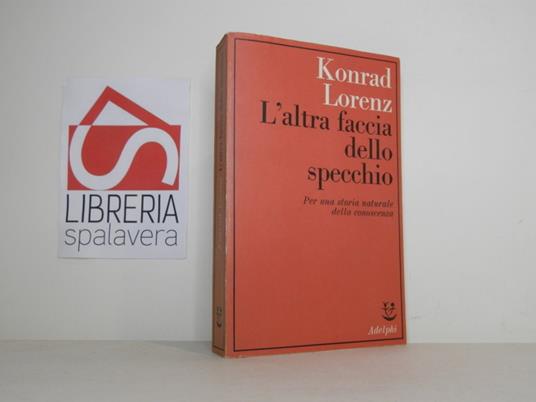 L' altra faccia dello specchio - Konrad Lorenz - copertina