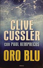 Oro Blu (Cartonato Con Sovracopertina) [Copertina Flessibile] Clive Cussler