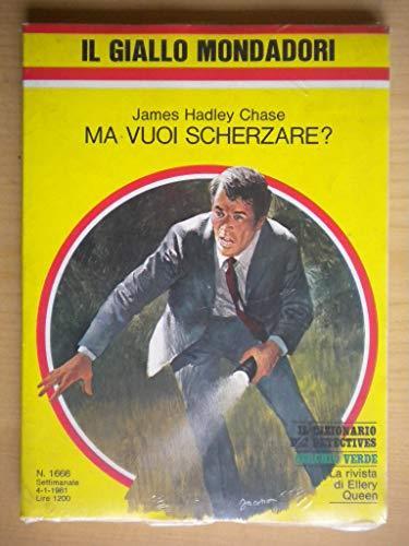 Il giallo mondadori - 1666 - Ma vuoi scherzare? - Hadley Chase james - copertina