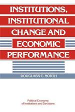 Institutions, Institutional Change and Economic Performance