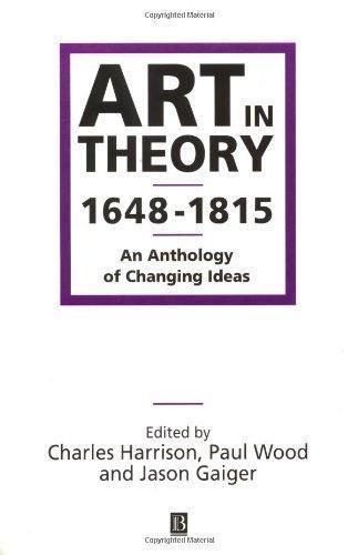 Art in Theory 1648-1815: An Anthology of Changing Ideas - Charles Harrison - copertina