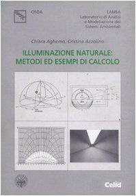 Illuminazione naturale: metodi ed esempi di calcolo - Chiara Aghemo,Cristina Azzolino - copertina