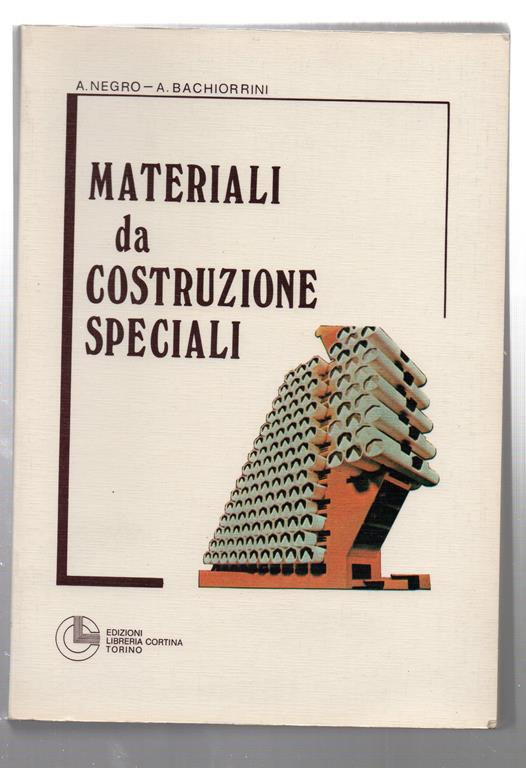 Materiale da costruzione speciali , a.negro a.bachiorrini - copertina