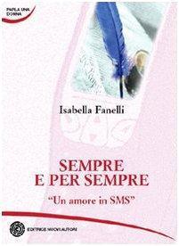 Sempre e per sempre. Un amore in sms - Isabella Fanelli - copertina