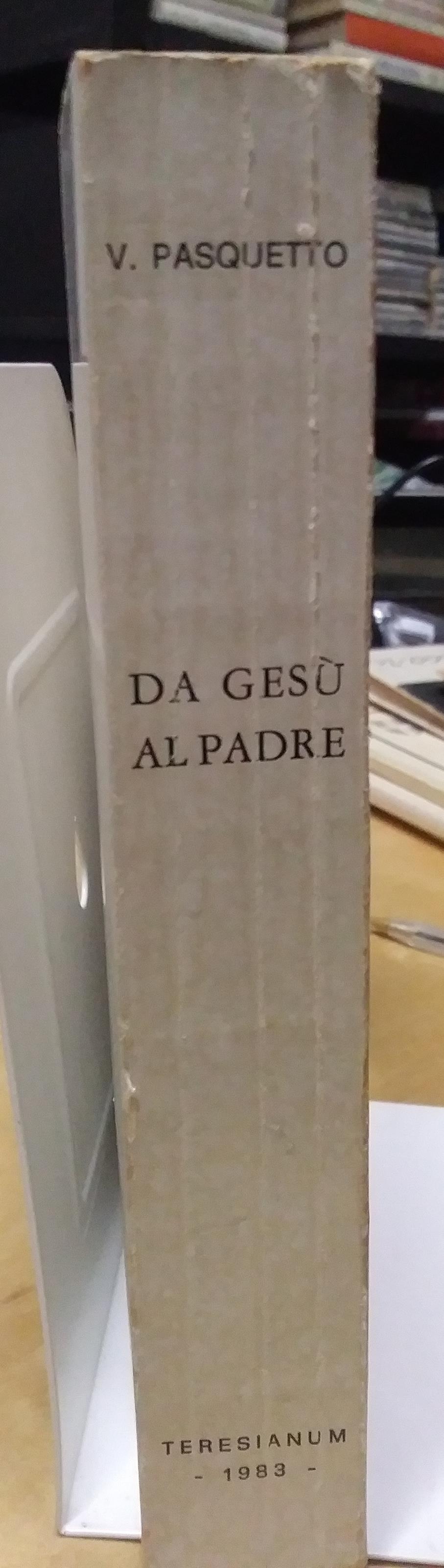 Da gesù al padre introduzione alla lettura esegetico spirituale del vangelo di giovanni