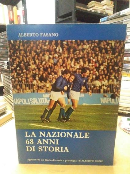 La Nazionale 68 anni di storia alberto pozzo - Alberto Fasano - copertina